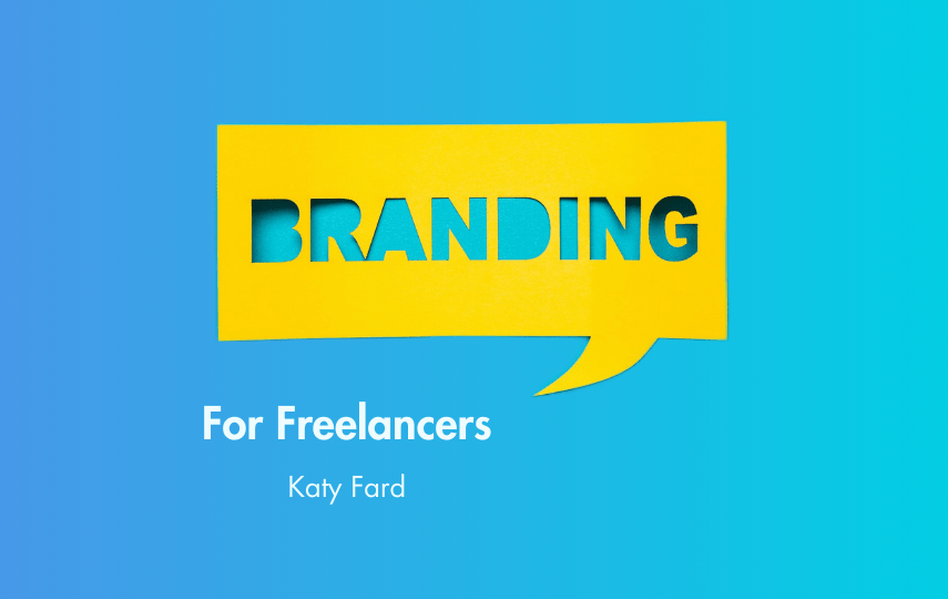 How to Build Your Brand as a Freelancer (Freelance Branding)
