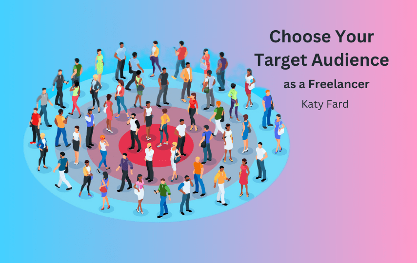 Choose Your Target Audience as a Freelancer