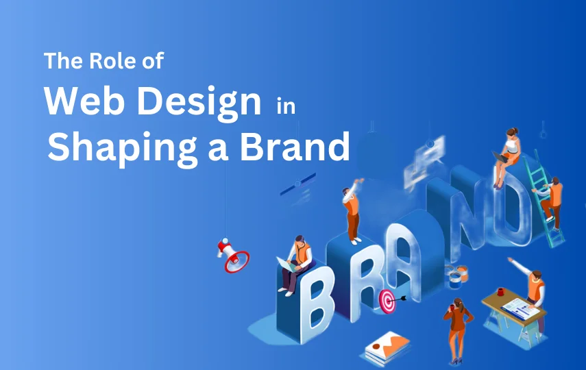 The Role of Web Design in Shaping a Brand