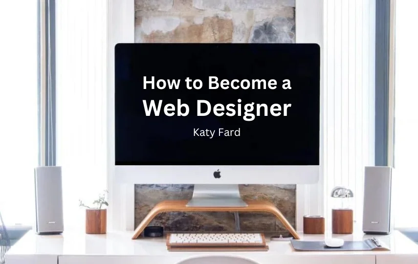 How to Become a Web Designer